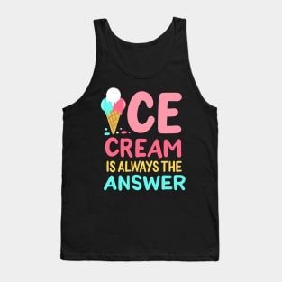 Ice Cream Is Always The Answer Tank Top